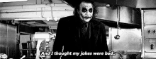 And I Thought My Jokes Were Bad GIF - Dark Joker Batman GIFs