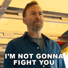 a man with a beard says " i 'm not gonna fight you "