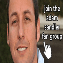 a picture of adam sandler with the words join the adam sandler fan group above him
