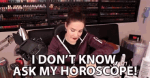 I Dont Know Ask My Horoscope GIF - I Dont Know Ask My Horoscope Horoscope GIFs