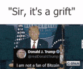 donald j. trump says " sir , it 's a grift " in front of a picture of him