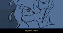 a drawing of a person with the words " stop this please " underneath it
