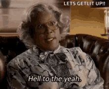 hell yeah madea yas yes approval