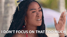 a woman says i don 't focus on that too much netflix
