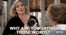Why Saying Those Words GIF - Why Saying Those Words Grace And Frankie GIFs