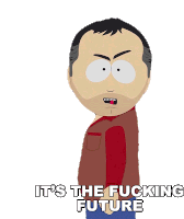 Its The Fucking Future Stan Marsh Sticker - Its The Fucking Future Stan Marsh South Park Stickers