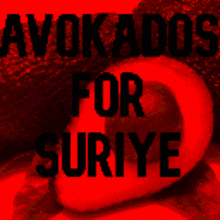 Suriye Avakados For Suriye GIF - Suriye Avakados For Suriye GIFs