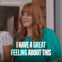 I Have A Great Feeling About This Rosie GIF - I Have A Great Feeling About This Rosie Workin Moms GIFs