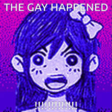 a cartoon of a girl with a bow in her hair and the words the gay happened .