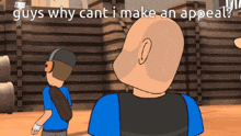 a cartoon says guys why can t i make an appeal on the bottom