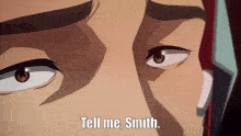 a close up of a man 's face with the words tell me smith on the bottom