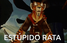 a cartoon of a tiger holding a sword with the words " estupido rata " written below it