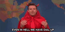 Even In Hell We Have Dial-up - Saturday Night Live GIF - Snl Saturday Night Live Jason Sudeikis GIFs