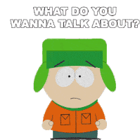 What Do You Wanna Talk About Kyle Broflovski Sticker - What Do You Wanna Talk About Kyle Broflovski South Park Stickers