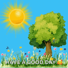a picture of a tree with the words have a good day written below it