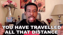 You Have Travelled All That Distance Chuck Nice GIF - You Have Travelled All That Distance Chuck Nice Startalk GIFs