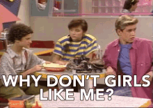 Why Dont Girls Like Me Upset GIF - Why Dont Girls Like Me Upset Frustration GIFs