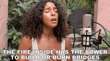 The Fire Inside Has The Power To Build Or Burn Bridges Arlissa Ruppert GIF