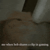 Bob Gaming GIF - Bob Gaming Me When Bob Shares A Clip In Gaming GIFs