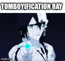 a picture of a bleach character pointing at someone with the caption tomboyification ray