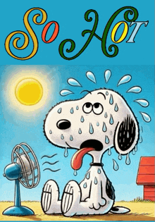 a cartoon of snoopy sweating while sitting in front of a fan with the words so hot below him