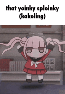 a picture of a girl with the words that yoinky sploinky ( kakoling )