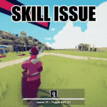 a screenshot of a video game with the words skill issue on it