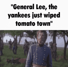 General Lee Tomato Town GIF - General Lee Tomato Town Robert E Lee GIFs