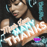 a woman wearing headphones with the words much love many thanks below her