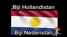 a poster with a flag and the words biji hollandistan biji nederistan on it