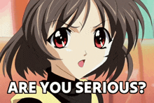 a picture of a girl with the words are you serious