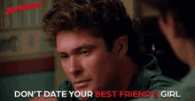Dont Date You Best Friends Girl Dont Date Your Friend GIF - Dont Date You Best Friends Girl Dont Date Your Friend Not A Friend GIFs