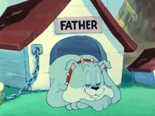 a cartoon dog is chained to a dog house that says father