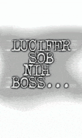 a poster that says lucifer sob nihil boss