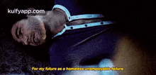 a man is laying on the ground with the words `` for my future as a homeless unemployment failure ''