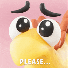 a cartoon chicken with big eyes and the words please
