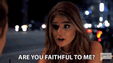 Are You Faithful To Me Youre Not Cheating On Me GIF