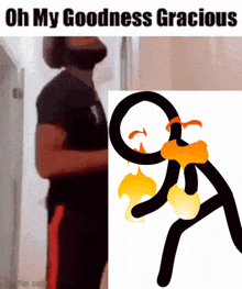 a man standing next to a stick figure that says oh my goodness gracious on it