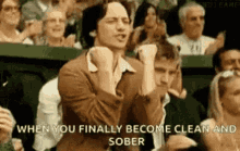 When You Finally Become Clean And Sober Yay GIF