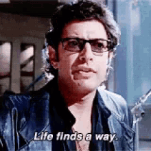 Life Finds A Way GIF - Life Life Finds A Way Jeff Goldblum GIFs