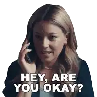 a woman talking on a cell phone with the words " hey are you okay " below her