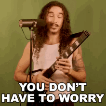You Dont Have To Worry Anthony Vincent GIF - You Dont Have To Worry Anthony Vincent Ten Second Songs GIFs