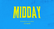 a blue background with the word midday on it
