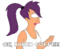 Oh I Need Coffee Leela Sticker - Oh I Need Coffee Leela Katey Sagal Stickers