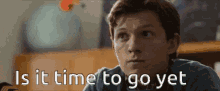 Spiderman Is It GIF - Spiderman Is It Time To Go GIFs