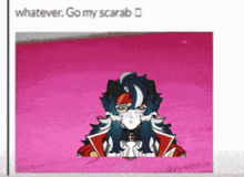 a picture of a person with the words " whatever go my scarab " on the bottom