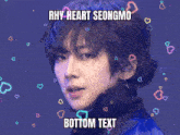 a picture of a young man with the caption rhy heart seongmo and bottom text