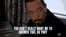 You Dont Really Want Me To Answer That GIF - You Dont Really Want Me To Answer That Do You GIFs