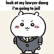 a cartoon of a bear in a suit and tie with the caption look at my lawyer dawg i 'm going to jail