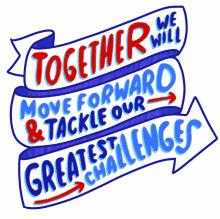 together we will move forward move forward tackle our greatest challenges come together stand together